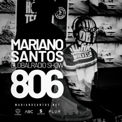 MARIANO SANTOS GLOBAL RADIO SHOW #806