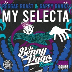 Reggae Roast, Gappy Ranks - My Selecta (Benny Page Remix - Extended Mix)