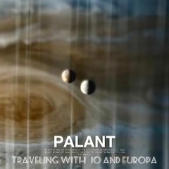 PALANT - Travelling With Io And Europa (February, 2022 mood mix)