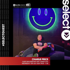 Select Radio with James Foxx - Special Guest: Charlie Price