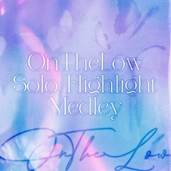 Fourth :: OnTheLow Solo Highlight Medley 🐱 BOLT