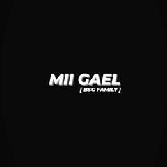 MII GAEL - RAGGA BAD !! ( EP. 1 )