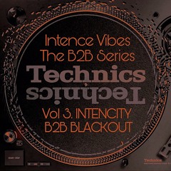 Intence Vibes - The B2B Series. Vol 3: Intencity b2B Blackout