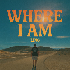 WHERE I AM