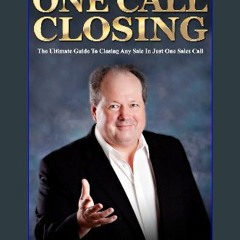 [Ebook]$$ 📖 One Call Closing: The Ultimate Guide To Closing Any Sale In Just One Sales Call {PDF E