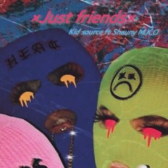 ×Just friends× ft shauny M.K.O(prod by kosfinger beats)