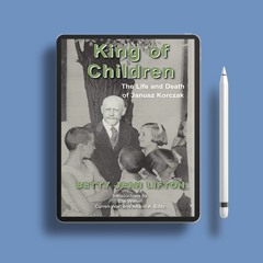 King of Children: The Life and Death of Janusz Korczak. Gratis Download [PDF]