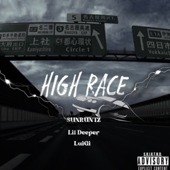 High Race feat.SUNRUNTZ.Lil Deeper