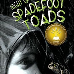 VIEW PDF 📒 Night of the Spadefoot Toads by  Bill Harley EBOOK EPUB KINDLE PDF