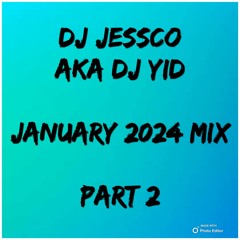 DJ JESSCO JANUARY 2024 MIX PART 2