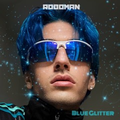 Blue Glitter - ROBOMAN
