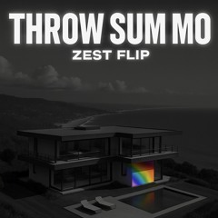 rae sremmurd - throw sum mo (zest flip)