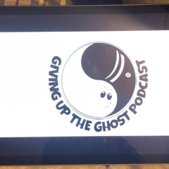 Friday Foreplay - GIVING UP THE GHOST PODCAST.