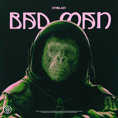 STRBLAST - Bad Man