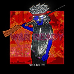 WAR READY [PROD. ORLOVE]