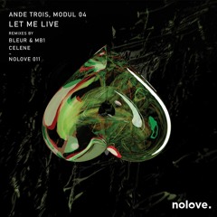 AnDe Trois, MODUL 04 - Let Me Live (Original Mix)
