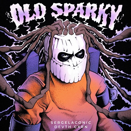 SERGELACONIC & DEVTH CXRN - OLD SPARKY