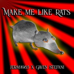 Make Me Like Rats