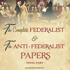 [READ] [KINDLE PDF EBOOK EPUB] The Complete Federalist and The Anti-Federalist Papers