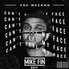 Can't Feel My Face (Mike Fin '2 AM' Edit)