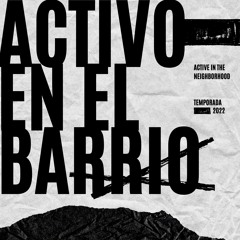 ACTIVO EN EL BARRIO