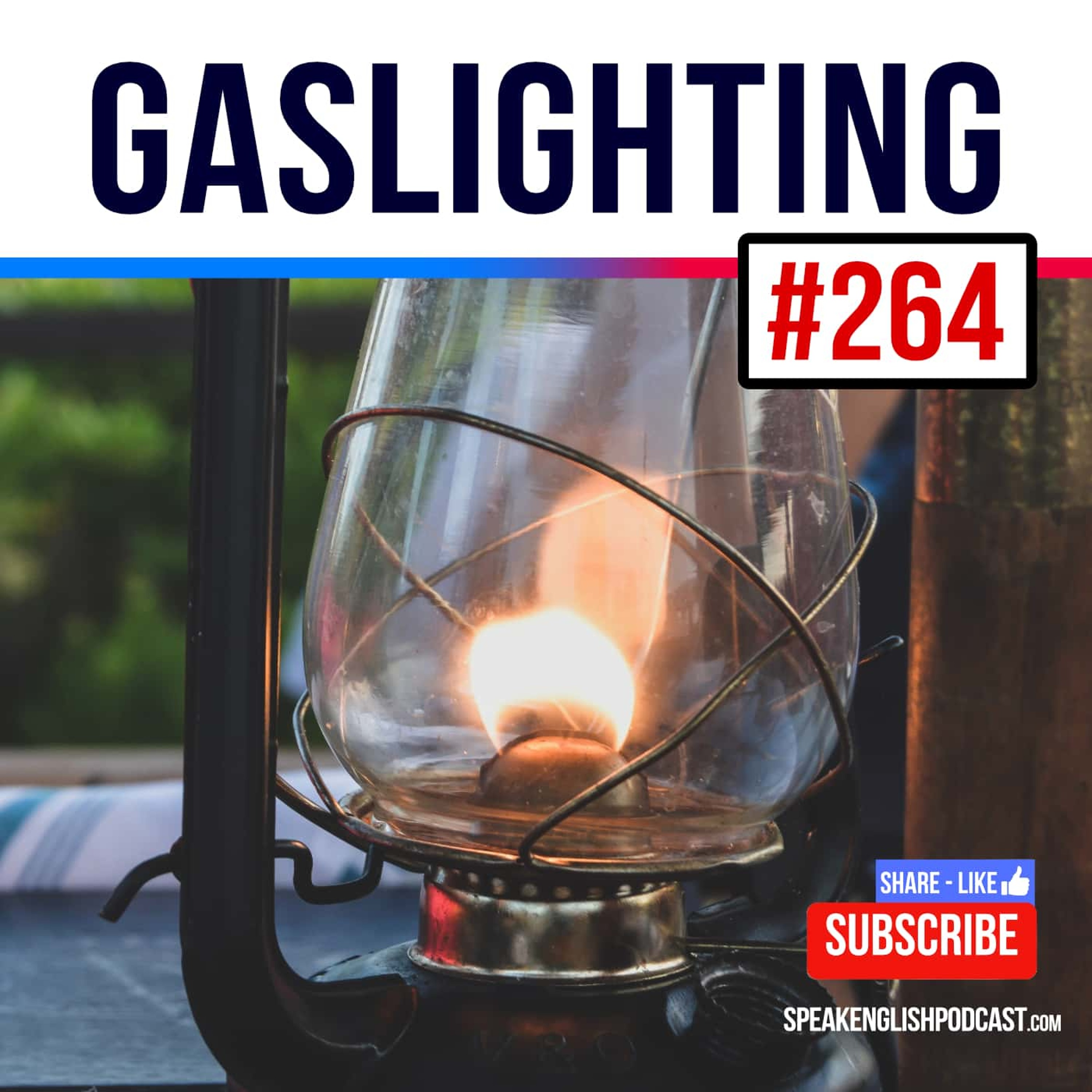 #264 Gaslighting and Its Effects Explained - Unmasking Manipulation episode artwork