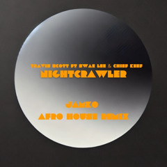Travis Scott Ft Swae Lee & Chief Keef - Nightcrawler (Jamko Afro House Remix) SKIP TO 01:47