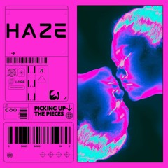 HAZE - Picking Up The Pieces [FREE DL]