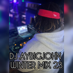 DJ AYBIGJOHN WINTER MIX 2023