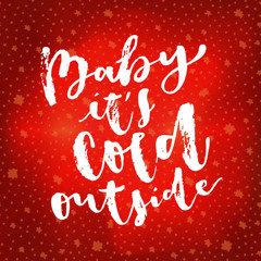 Baby It's Cold Outside - Tony Slade & Agatha Nowles