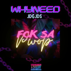 WHYNEED FT JD FCK SA PWOP MAESTRO RIDDIM BY JD 2023