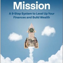 (Download PDF) Millionaire Mission: A 9-Step System to Level Up Your Finances and Build Wealth - Bri
