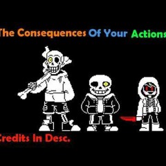 (not mine heh) Bad Time Trio - Phase 2  The Consequences Of Your Actions.