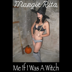 Me If I Was A Witch