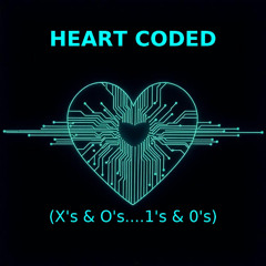 Heart Coded (X's & O's...1's & 0's)