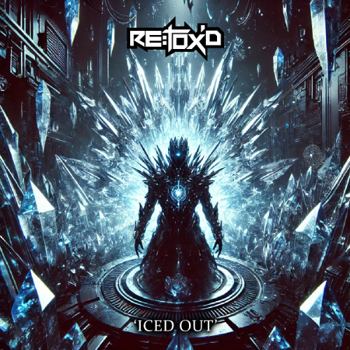 RE:TOXD - ICED OUT