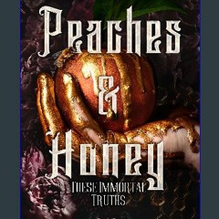 ??pdf^^ 🌟 Peaches and Honey: These Immortal Truths (The Peaches and Honey Duology Book 1) [EBOOK E