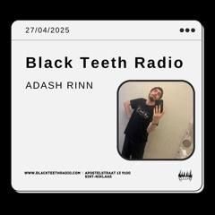 Black Teeth Radio: Club Swag with adash rinn 27-04-2025