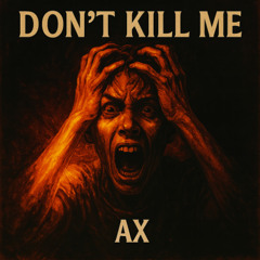 Don't Kill Me | FREE DL