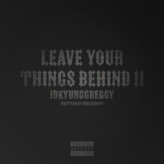 leave your things behind 2