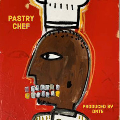 DNTE - Pastry Chef (Produced by DNTE)