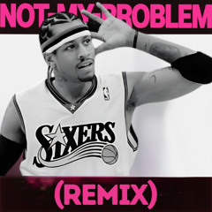 Yao Nabi x Laila! "Not My Problem" (Remix)