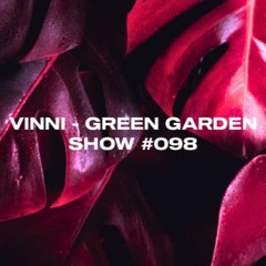 VINNI - GREEN GARDEN SHOW #098
