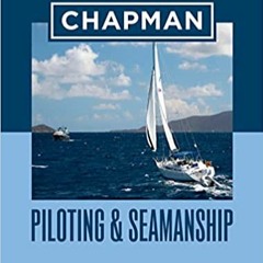 READ/DOWNLOAD$! Chapman Piloting & Seamanship 69th Edition FULL BOOK PDF & FULL AUDIOBOOK
