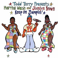 Todd Terry, Martha Wash & Jocelyn Brown - Keep On Jumpin' (Adled's Rough House Mix)