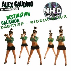 Alex Gaudino Feat. Crystal Waters - Destination Calabria | DUBSTEP - RIDDIM | REMIX