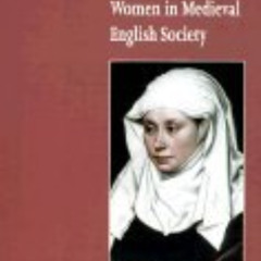 [Access] PDF 🖊️ Women in Medieval English Society (New Studies in Economic and Socia