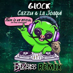 GLOCK - Cazzu x La Joaqui (Badzbass Remix)