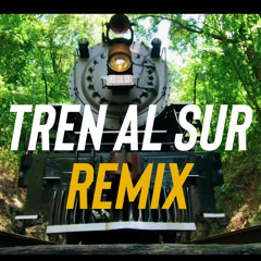 Tren Al Sur Remix