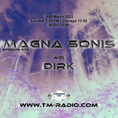 Dirk - Host Mix II - MAGNA SONIS 075 (16th March 2022) on TM-Radio